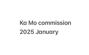 2025 January Ka Mo commissions