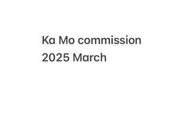 2025 March Ka Mo commissions